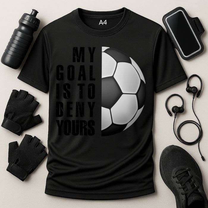 Soccer Goalie My Goal Is To Deny Yours Awesome Soccer Cooling Performance Crew T-Shirt