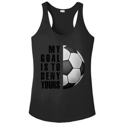 Soccer Goalie My Goal Is To Deny Yours Awesome Soccer Ladies PosiCharge Competitor Racerback Tank