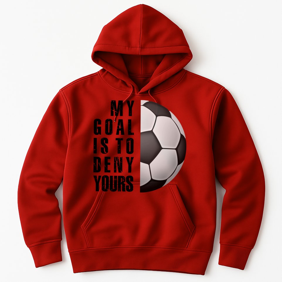 Soccer Goalie My Goal Is To Deny Yours Awesome Soccer Hoodie