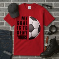 Soccer Goalie My Goal Is To Deny Yours Awesome Soccer Tall T-Shirt