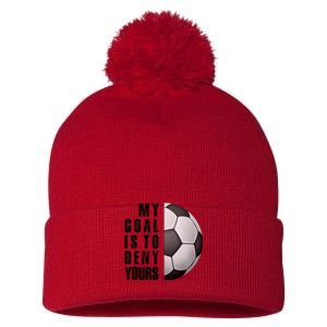 Soccer Goalie My Goal Is To Deny Yours Awesome Soccer Pom Pom 12in Knit Beanie