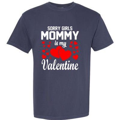 Sorry Girl Mommy Is My Valentine Gifts Idea Garment-Dyed Heavyweight T-Shirt