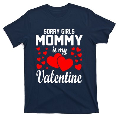 Sorry Girl Mommy Is My Valentine Gifts Idea T-Shirt