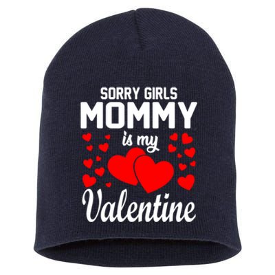 Sorry Girl Mommy Is My Valentine Gifts Idea Short Acrylic Beanie