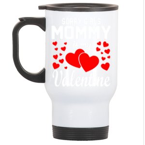 Sorry Girl Mommy Is My Valentine Gifts Idea Stainless Steel Travel Mug