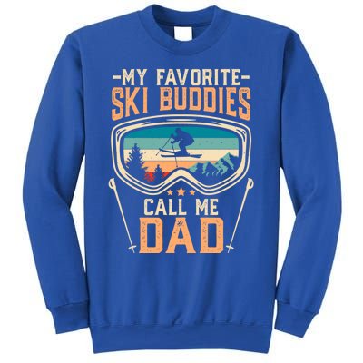 Skiing Gift My Favorite Ski Buddies Call Me Dad Funny Gift Sweatshirt