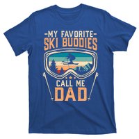 Skiing Gift My Favorite Ski Buddies Call Me Dad Funny Gift T-Shirt