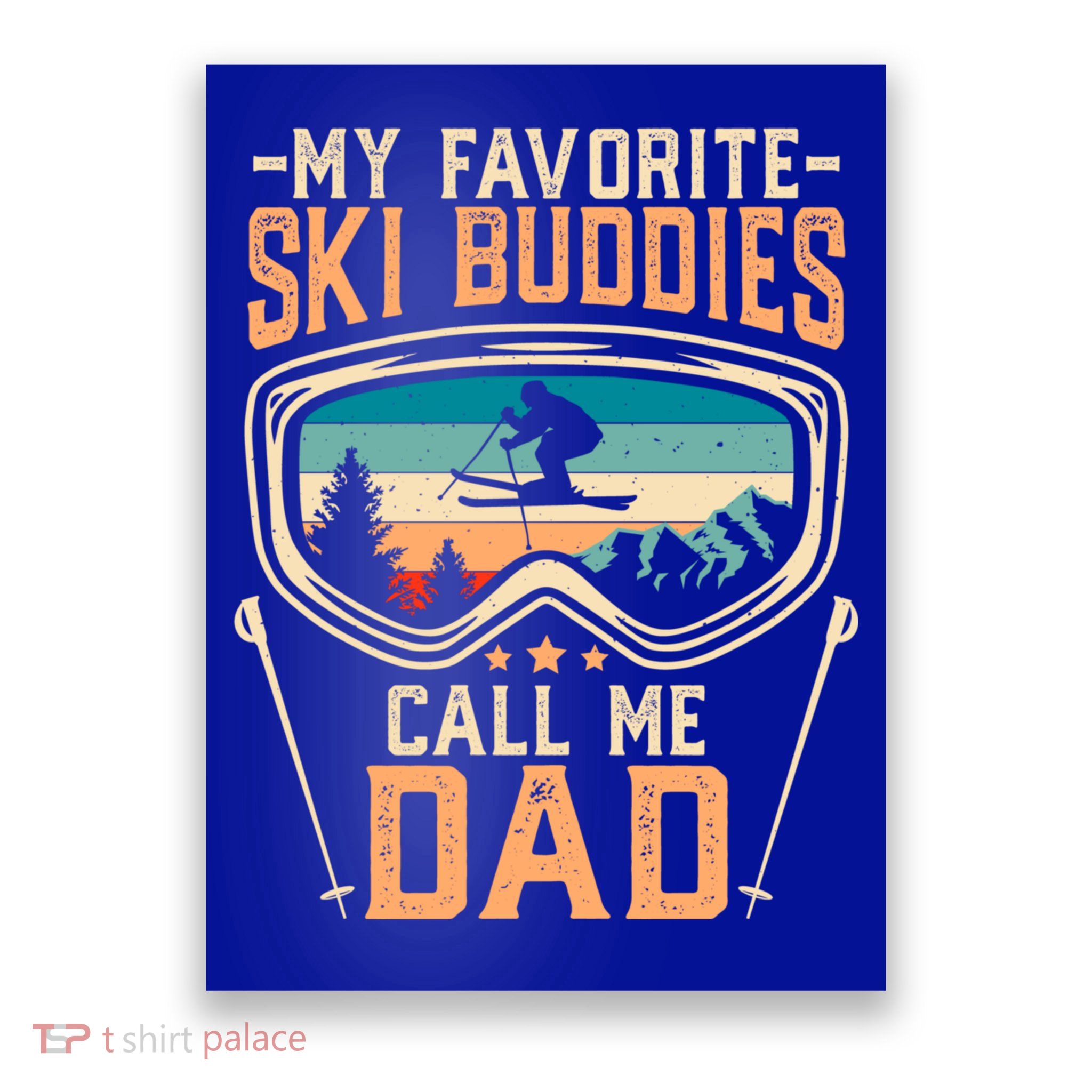 Skiing Gift My Favorite Ski Buddies Call Me Dad Funny Gift Poster
