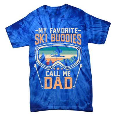 Skiing Gift My Favorite Ski Buddies Call Me Dad Funny Gift Tie-Dye T-Shirt