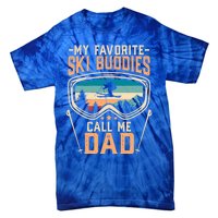 Skiing Gift My Favorite Ski Buddies Call Me Dad Funny Gift Tie-Dye T-Shirt