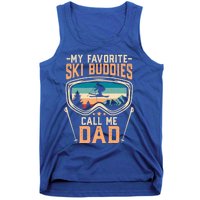 Skiing Gift My Favorite Ski Buddies Call Me Dad Funny Gift Tank Top