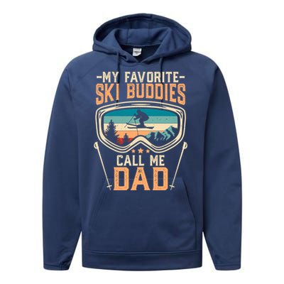 Skiing Gift My Favorite Ski Buddies Call Me Dad Funny Gift Performance Fleece Hoodie