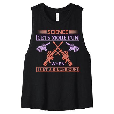 Science Gets More Fun When I Get A Bigger Gun Women's Racerback Cropped Tank