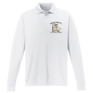 Silly Goose Might Have To Call In Silly Today Performance Long Sleeve Polo