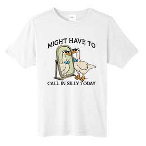 Silly Goose Might Have To Call In Silly Today Tall Fusion ChromaSoft Performance T-Shirt