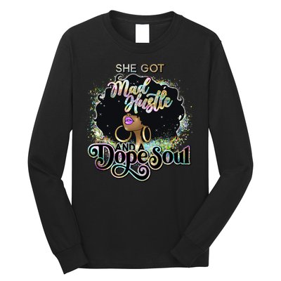 She Got Mad Hustle And Dope Soul Black Girl Melanin Long Sleeve Shirt