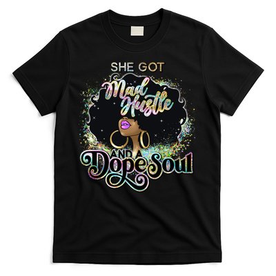 She Got Mad Hustle And Dope Soul Black Girl Melanin T-Shirt