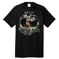 She Got Mad Hustle And Dope Soul Black Girl Melanin Tall T-Shirt