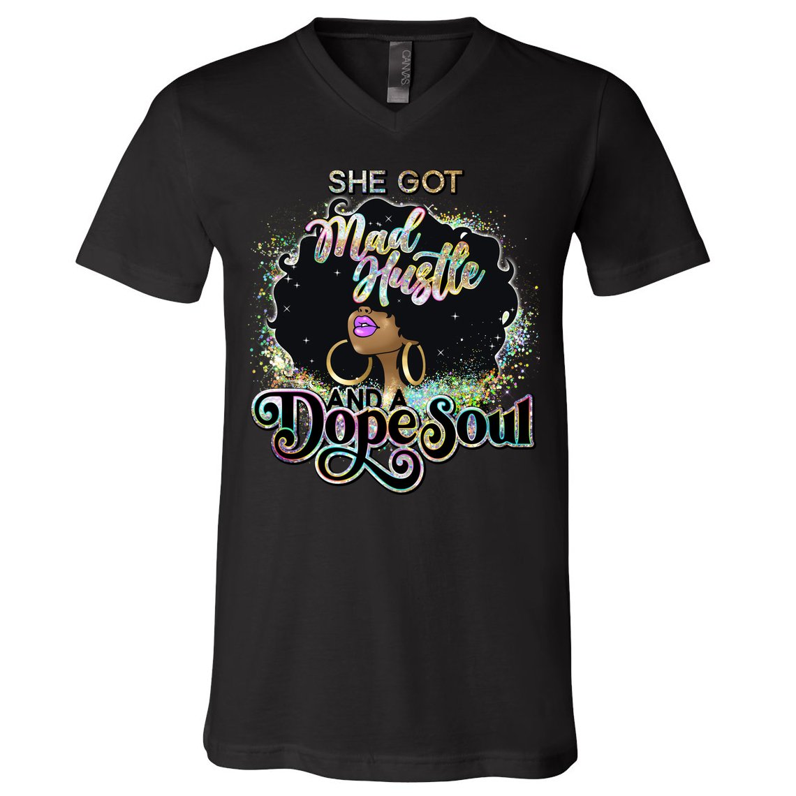 She Got Mad Hustle And Dope Soul Black Girl Melanin V-Neck T-Shirt