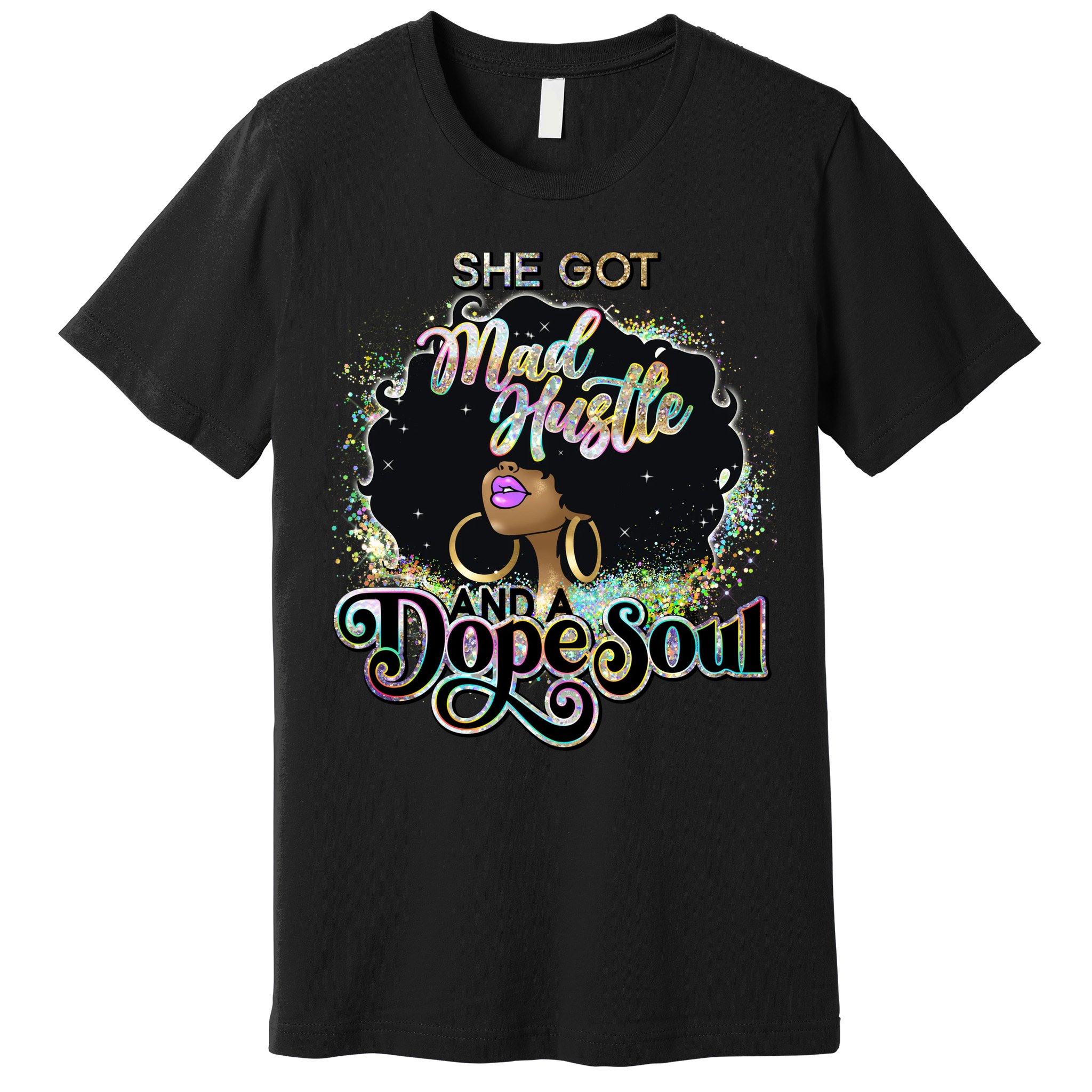 She Got Mad Hustle And Dope Soul Black Girl Melanin Premium T-Shirt