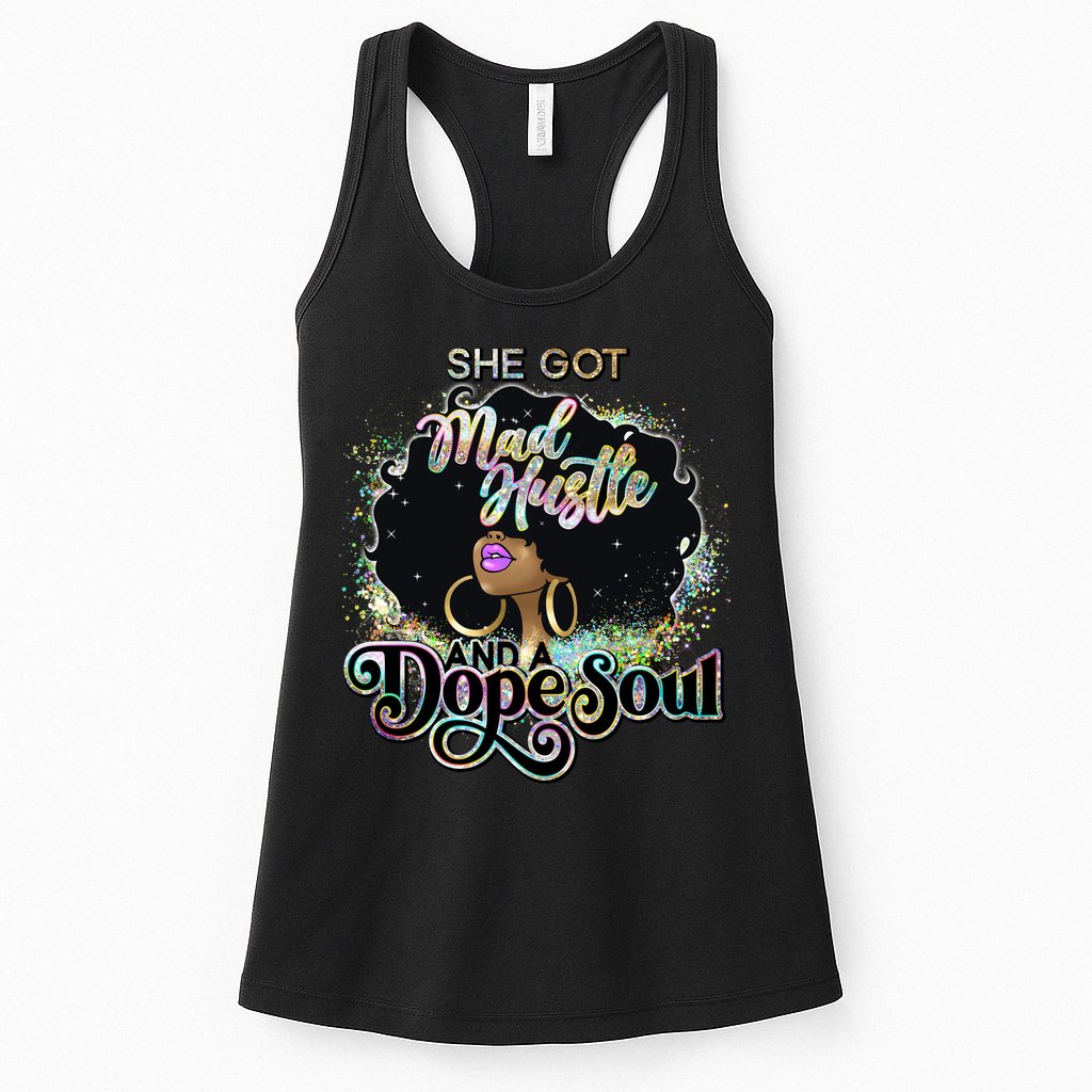 She Got Mad Hustle And Dope Soul Black Girl Melanin Womens Tank Top