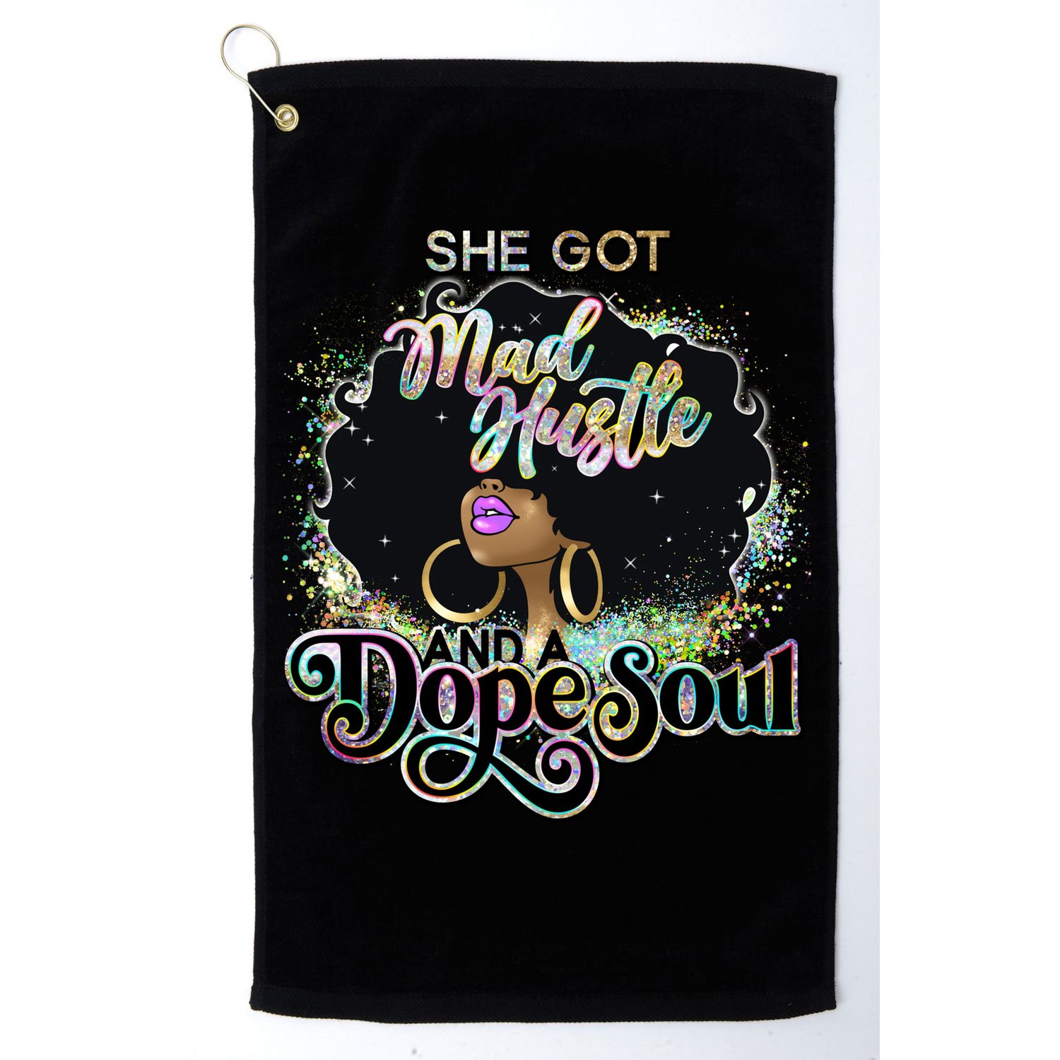 She Got Mad Hustle And Dope Soul Black Girl Melanin Golf Towel