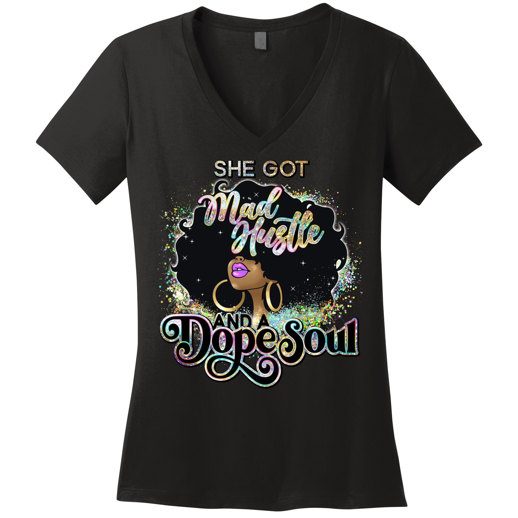 She Got Mad Hustle And Dope Soul Black Girl Melanin Women's V-Neck T-Shirt