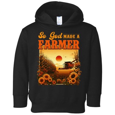 So God Made A Farmer Farm Life Christian Vintage Sunflower Toddler Hoodie
