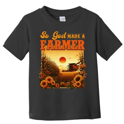 So God Made A Farmer Farm Life Christian Vintage Sunflower Toddler T-Shirt