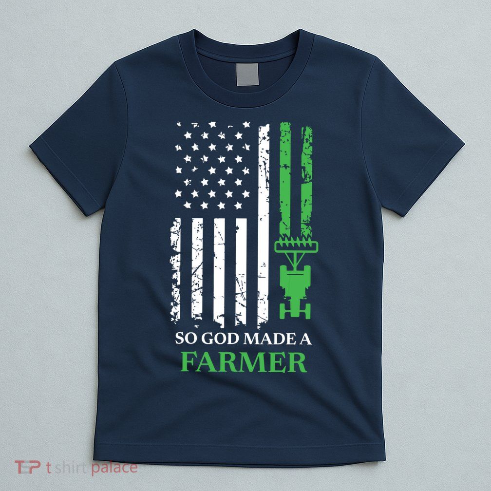 So God Made A Farmer Farming Farmer T-Shirt