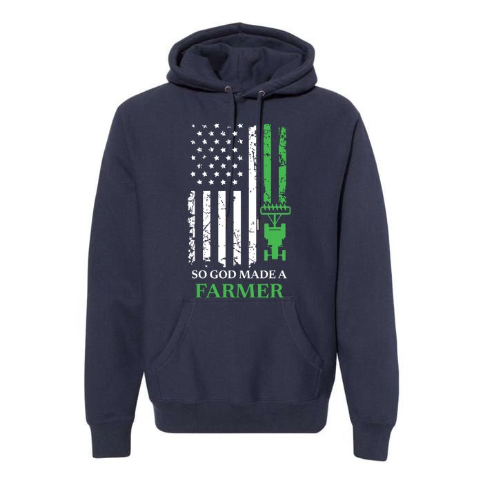 So God Made A Farmer Farming Farmer Premium Hoodie