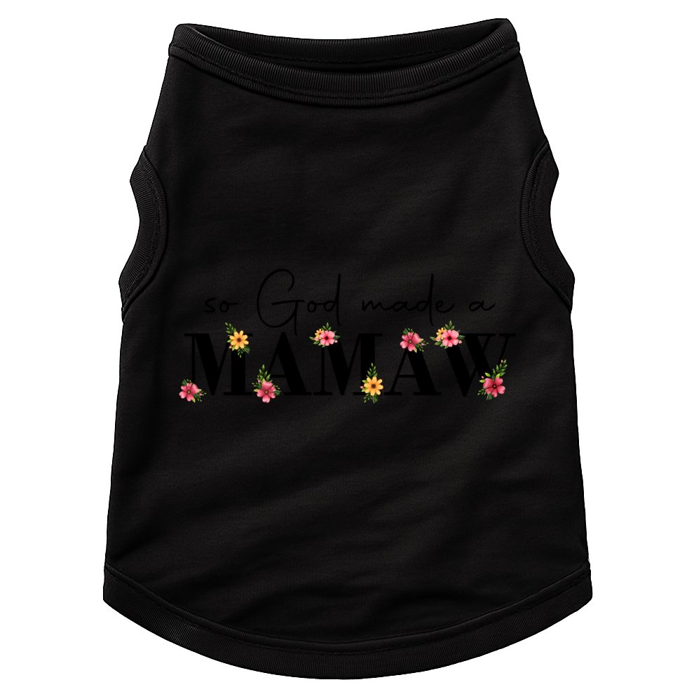 So God Made A Mamaw Flower Grandma Happy Mothers Day Gift Doggie Tank