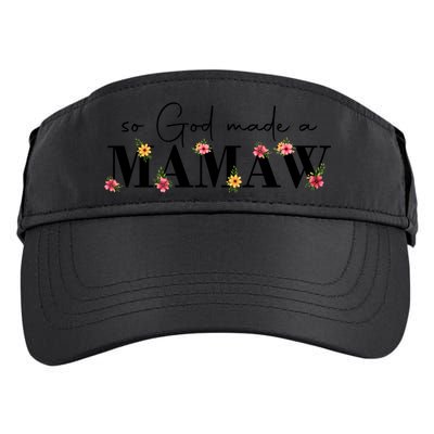 So God Made A Mamaw Flower Grandma Happy Mothers Day Gift Adult Drive Performance Visor