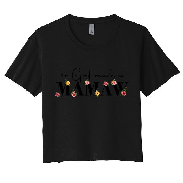 So God Made A Mamaw Flower Grandma Happy Mothers Day Gift Crop Top