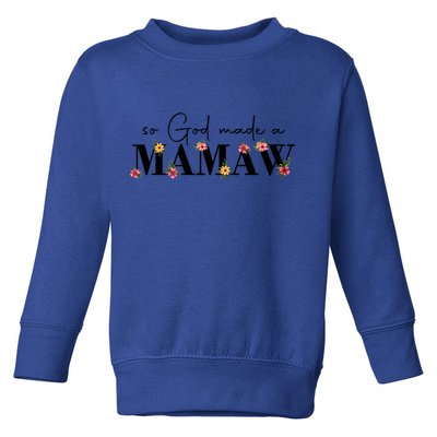 So God Made A Mamaw Flower Grandma Happy Mothers Day Gift Toddler Sweatshirt