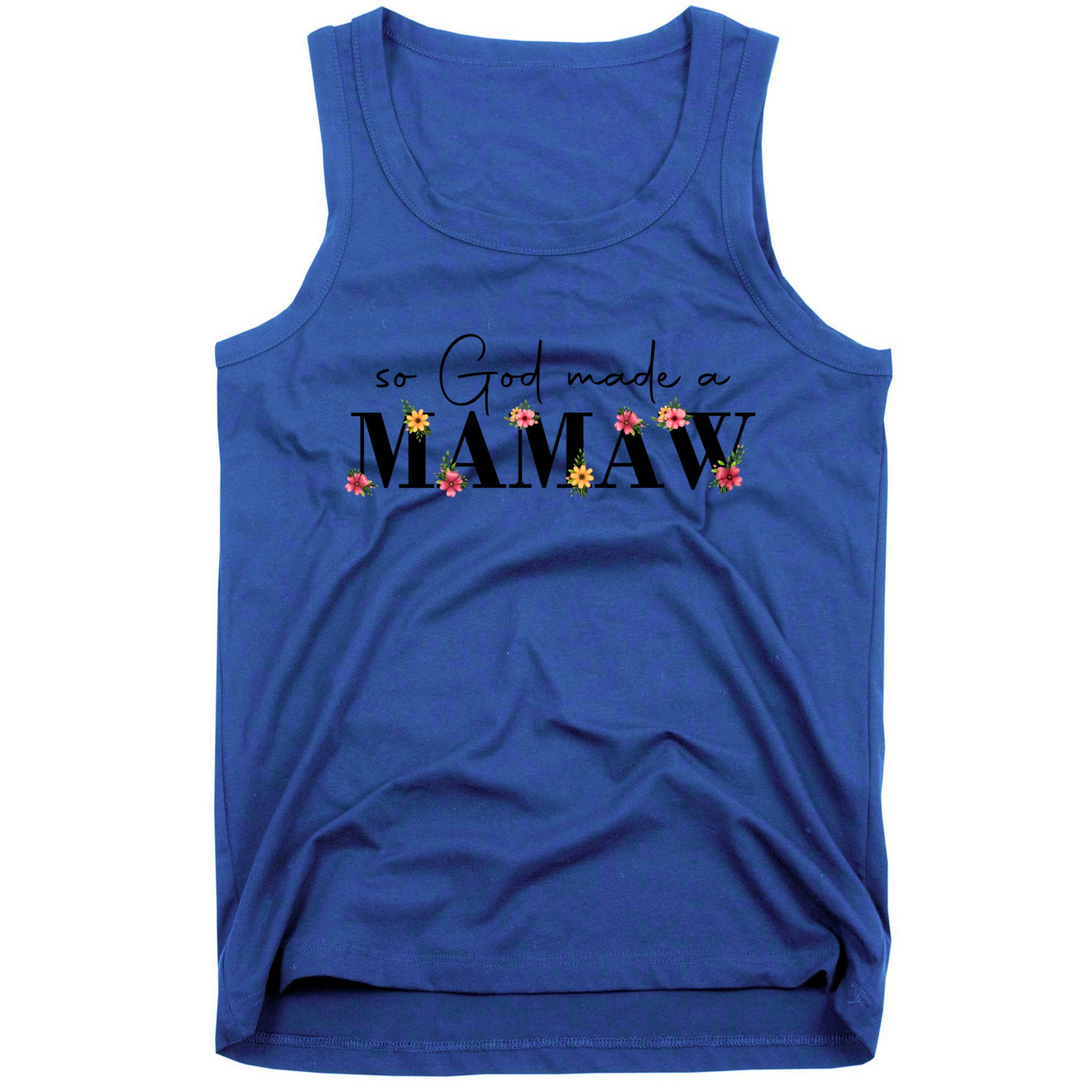 So God Made A Mamaw Flower Grandma Happy Mothers Day Gift Tank Top