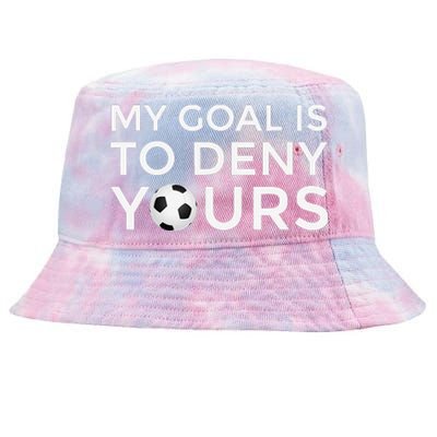 Soccer Gift My Goal Is To Deny Yours Tie-Dyed Bucket Hat