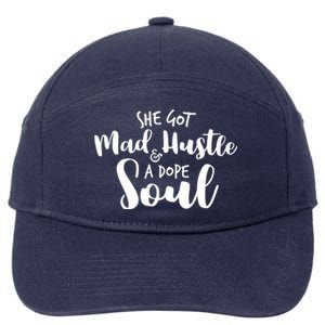 She Got Mad Hustle And A Dope Soul Inspirational Gift 7-Panel Snapback Hat