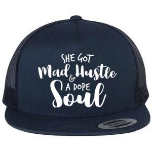 She Got Mad Hustle And A Dope Soul Inspirational Gift Flat Bill Trucker Hat