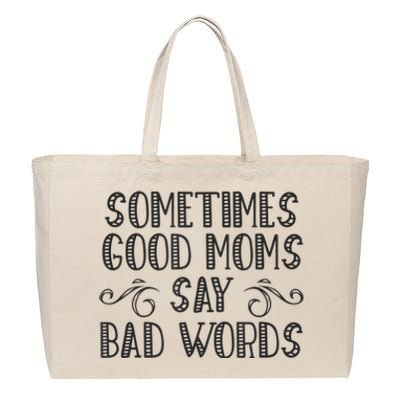 Sometimes Good Moms Say Bad Words Funny Sarcasm Mother Quote Cotton Canvas Jumbo Tote