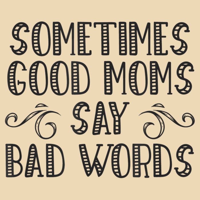 Sometimes Good Moms Say Bad Words Funny Sarcasm Mother Quote Bag