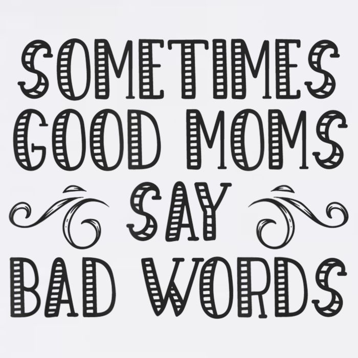 Sometimes Good Moms Say Bad Words Funny Sarcasm Mother Quote 11oz C Handle Ceramic Mug