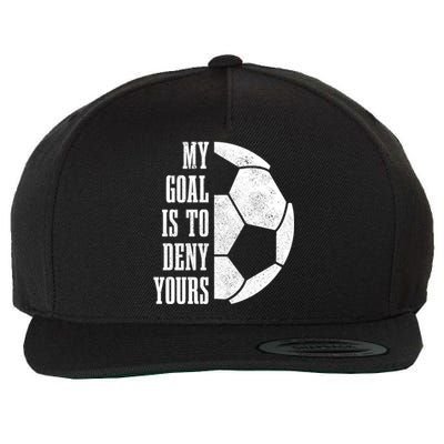 Soccer Goalie My Goal Is To Deny Yours Goalkeeper Cool Gift Wool Snapback Cap