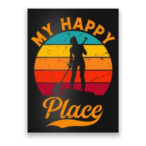 Sup Girl My Happy Place Water Sports Stand Up Paddle Board Poster