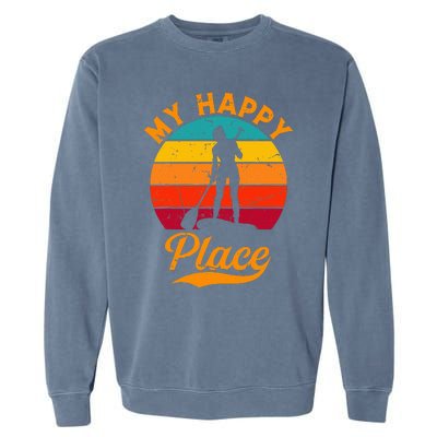 Sup Girl My Happy Place Water Sports Stand Up Paddle Board Garment-Dyed Sweatshirt