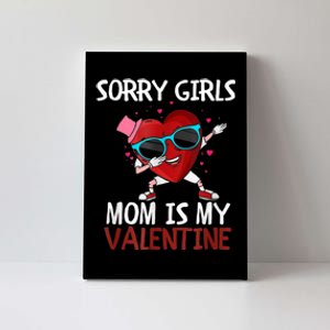 Sorry Girls Mom Is My Valentine Funny Dabbing Heart Valentine Day Canvas