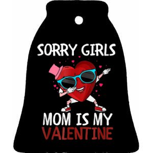 Sorry Girls Mom Is My Valentine Funny Dabbing Heart Valentine Day Ceramic Bell Ornament