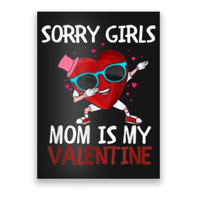 Sorry Girls Mom Is My Valentine Funny Dabbing Heart Valentine Day Poster