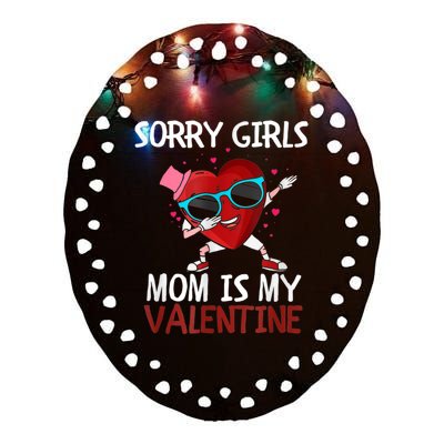 Sorry Girls Mom Is My Valentine Funny Dabbing Heart Valentine Day Ceramic Oval Ornament