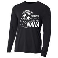 Soccer Game My Favorite Soccer Player Calls Me Nana Cooling Performance Long Sleeve Crew